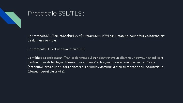 Protocole SSL/TLS : Le protocole SSL (Secure Socket Layer) a été créé en 1994