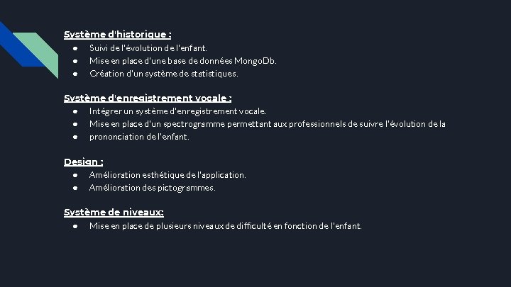 Système d'historique : ● Suivi de l'évolution de l'enfant. ● Mise en place d'une