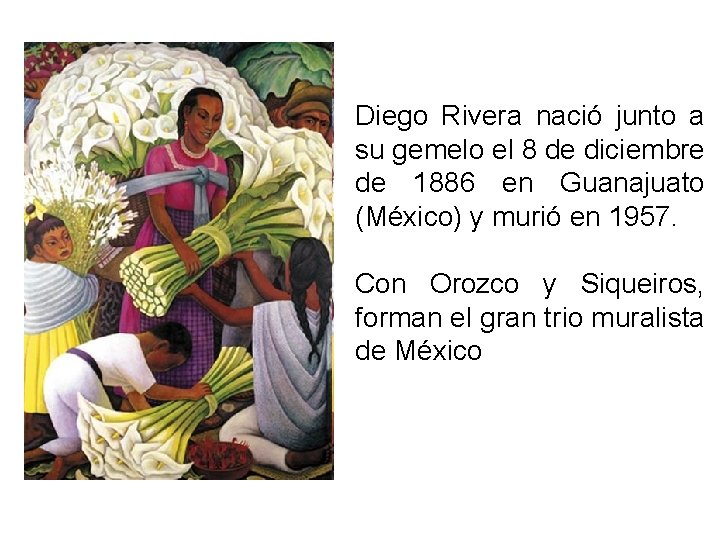 Diego Rivera nació junto a su gemelo el 8 de diciembre de 1886 en