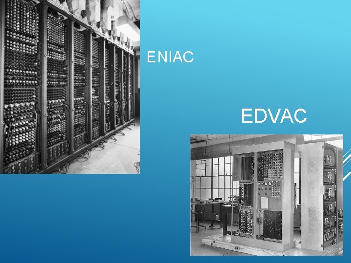 ENIAC EDVAC 