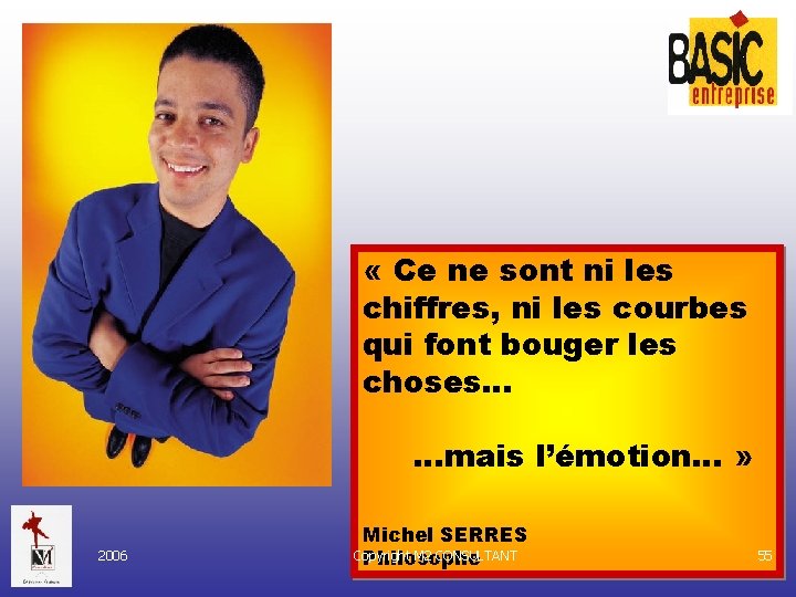  « Ce ne sont ni les chiffres, ni les courbes qui font bouger