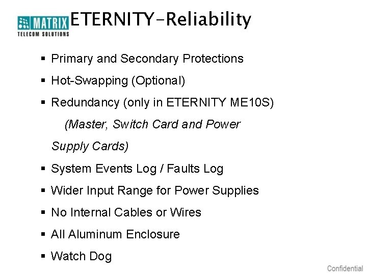 ETERNITY-Reliability § Primary and Secondary Protections § Hot-Swapping (Optional) § Redundancy (only in ETERNITY