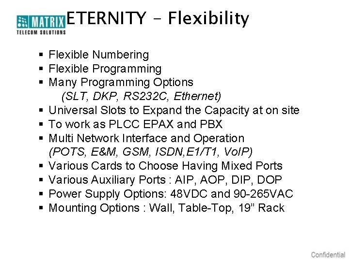 ETERNITY - Flexibility § Flexible Numbering § Flexible Programming § Many Programming Options (SLT,