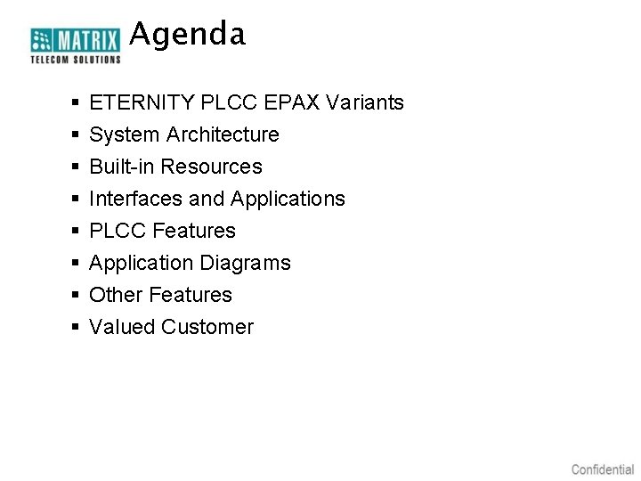 Agenda § § § § ETERNITY PLCC EPAX Variants System Architecture Built-in Resources Interfaces