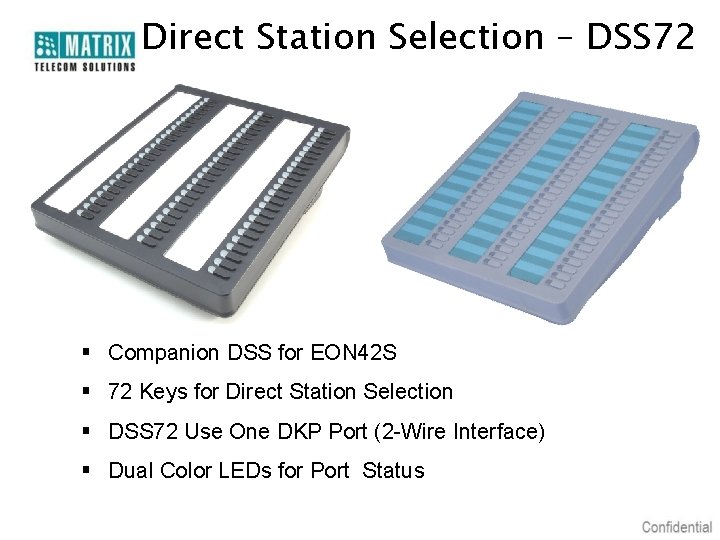 Direct Station Selection – DSS 72 § Companion DSS for EON 42 S §