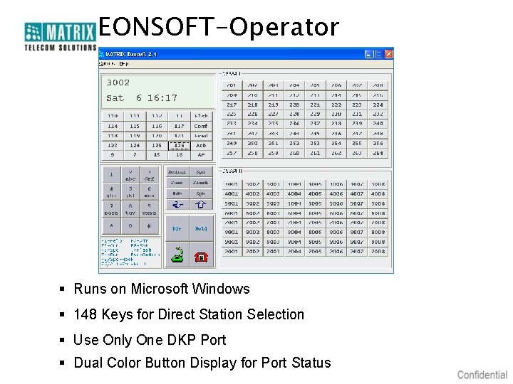 EONSOFT-Operator § Runs on Microsoft Windows § 148 Keys for Direct Station Selection §