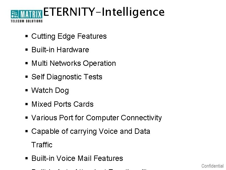 ETERNITY-Intelligence § Cutting Edge Features § Built-in Hardware § Multi Networks Operation § Self