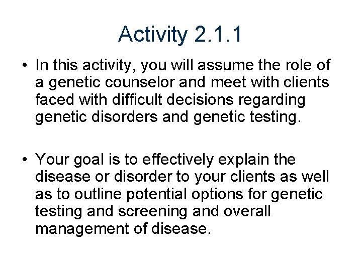 Activity 2. 1. 1 • In this activity, you will assume the role of