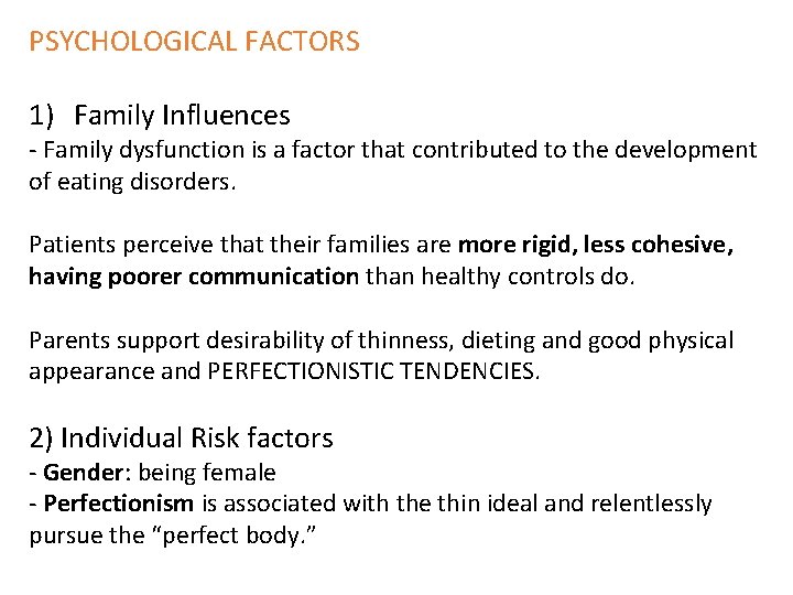 PSYCHOLOGICAL FACTORS 1) Family Influences - Family dysfunction is a factor that contributed to PSYCHOLOGICAL FACTORS 1) Family Influences - Family dysfunction is a factor that contributed to