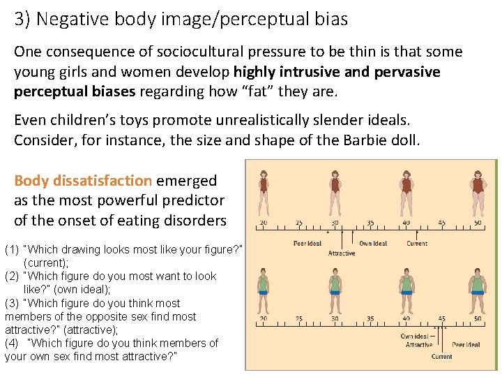 3) Negative body image/perceptual bias One consequence of sociocultural pressure to be thin is 3) Negative body image/perceptual bias One consequence of sociocultural pressure to be thin is