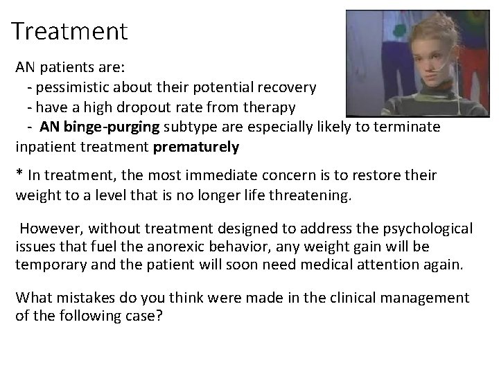 Treatment AN patients are: - pessimistic about their potential recovery - have a high Treatment AN patients are: - pessimistic about their potential recovery - have a high