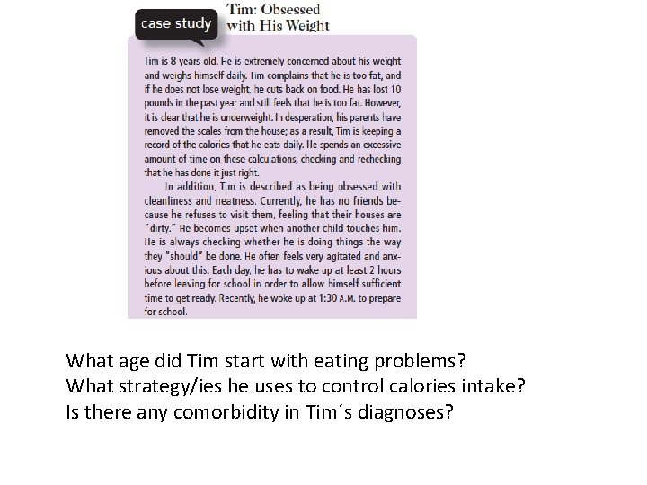 What age did Tim start with eating problems? What strategy/ies he uses to control What age did Tim start with eating problems? What strategy/ies he uses to control