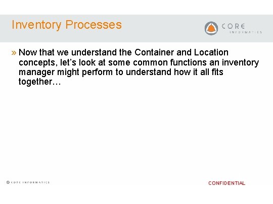 Inventory Processes » Now that we understand the Container and Location concepts, let’s look Inventory Processes » Now that we understand the Container and Location concepts, let’s look