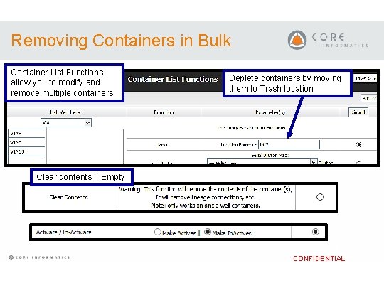 Removing Containers in Bulk Container List Functions allow you to modify and remove multiple Removing Containers in Bulk Container List Functions allow you to modify and remove multiple