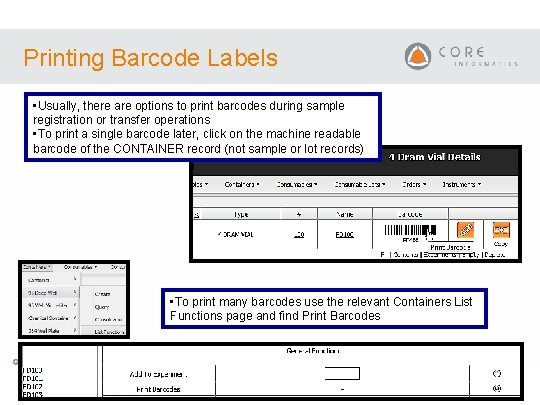Printing Barcode Labels • Usually, there are options to print barcodes during sample registration Printing Barcode Labels • Usually, there are options to print barcodes during sample registration