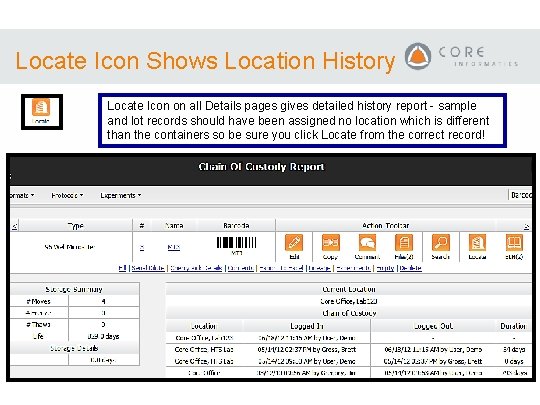 Locate Icon Shows Location History Locate Icon on all Details pages gives detailed history Locate Icon Shows Location History Locate Icon on all Details pages gives detailed history