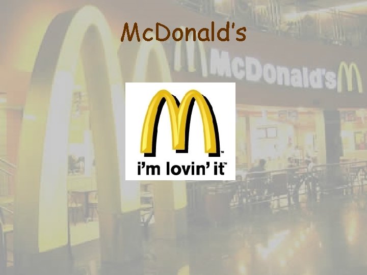 Mc. Donald’s Mc. Donald’s