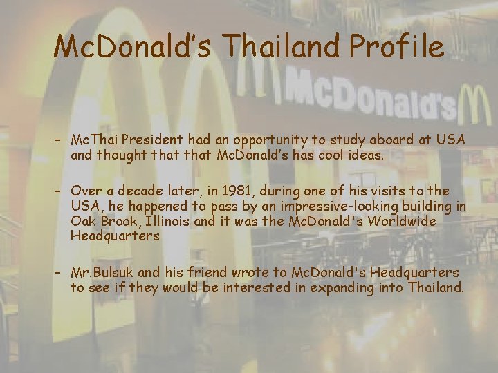 Mc. Donald’s Thailand Profile – Mc. Thai President had an opportunity to study aboard Mc. Donald’s Thailand Profile – Mc. Thai President had an opportunity to study aboard