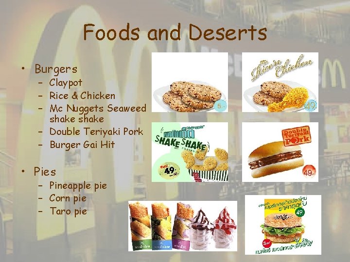 Foods and Deserts • Burgers – Claypot – Rice & Chicken – Mc Nuggets Foods and Deserts • Burgers – Claypot – Rice & Chicken – Mc Nuggets