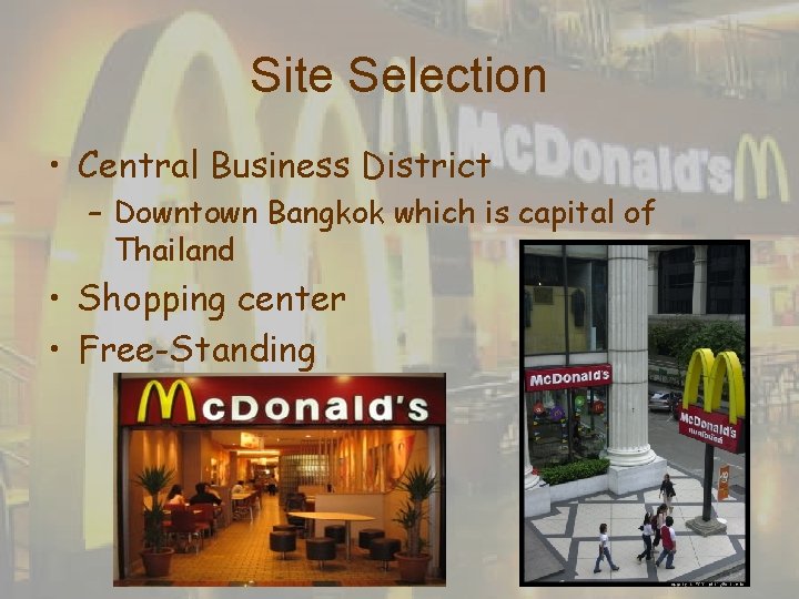 Site Selection • Central Business District – Downtown Bangkok which is capital of Thailand Site Selection • Central Business District – Downtown Bangkok which is capital of Thailand