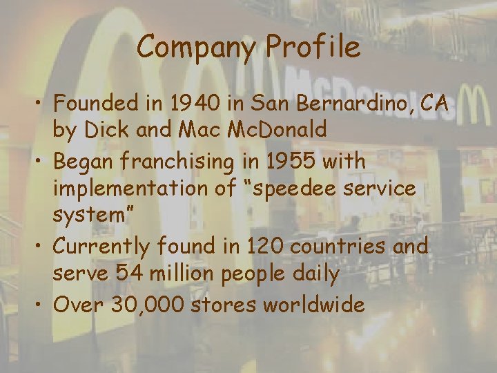 Company Profile • Founded in 1940 in San Bernardino, CA by Dick and Mac Company Profile • Founded in 1940 in San Bernardino, CA by Dick and Mac