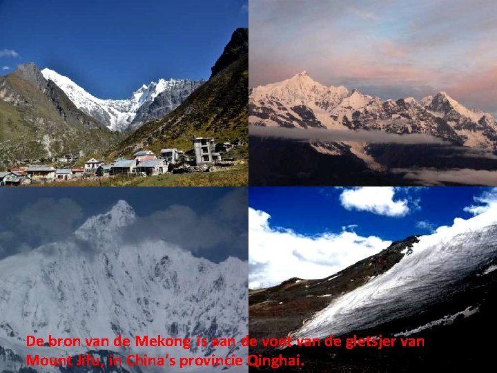 De bron van de Mekong is aan de voet van de gletsjer van Mount