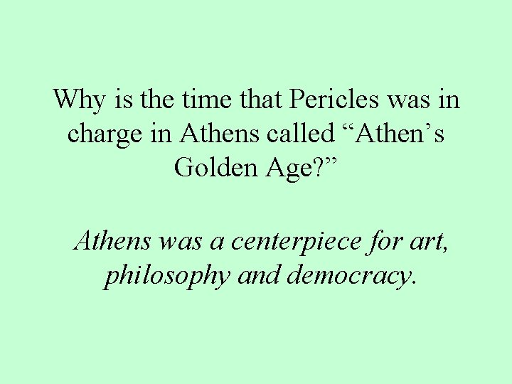 Why is the time that Pericles was in charge in Athens called “Athen’s Golden Why is the time that Pericles was in charge in Athens called “Athen’s Golden