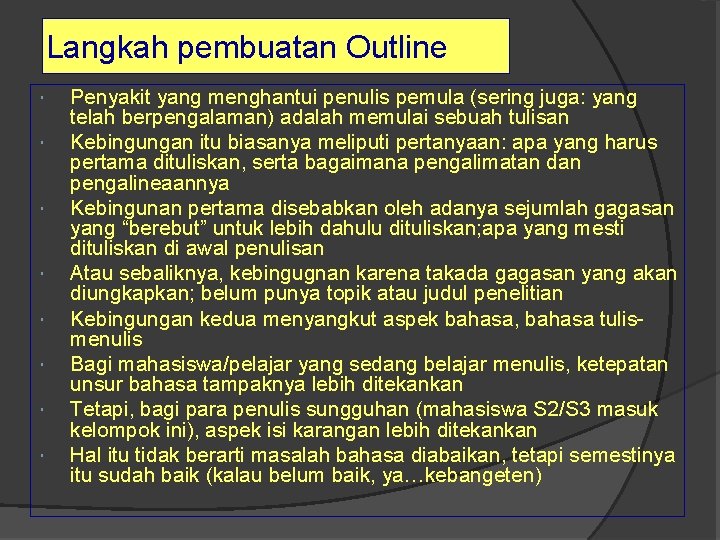 Langkah pembuatan Outline Penyakit yang menghantui penulis pemula (sering juga: yang telah berpengalaman) adalah