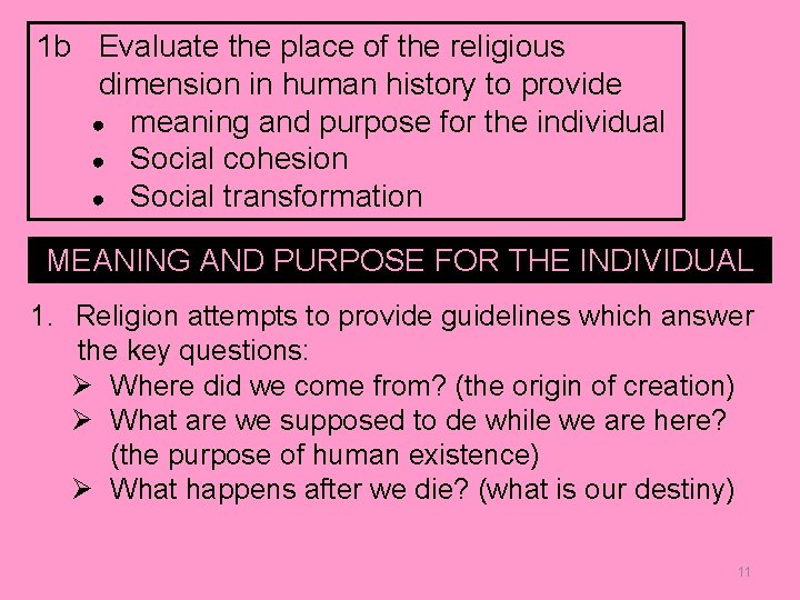 1 b Evaluate the place of the religious dimension in human history to provide