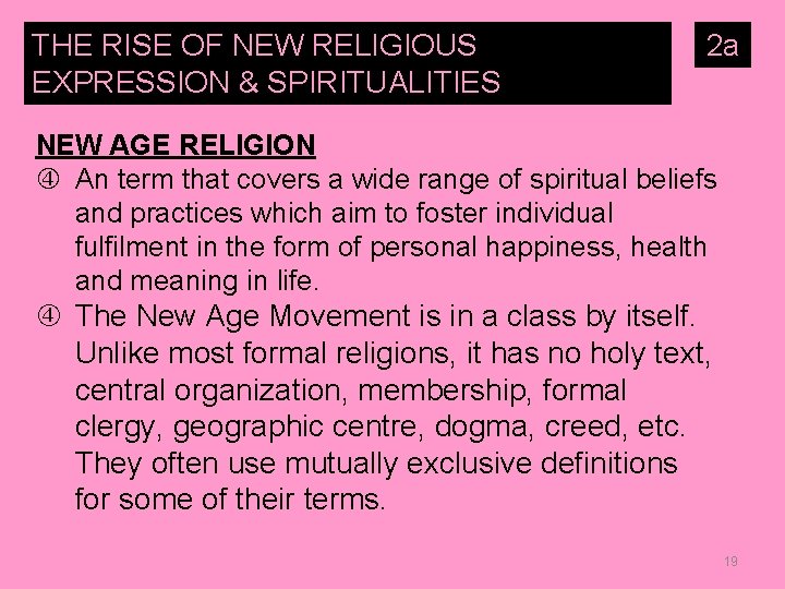 THE RISE OF NEW RELIGIOUS EXPRESSION & SPIRITUALITIES 2 a NEW AGE RELIGION An