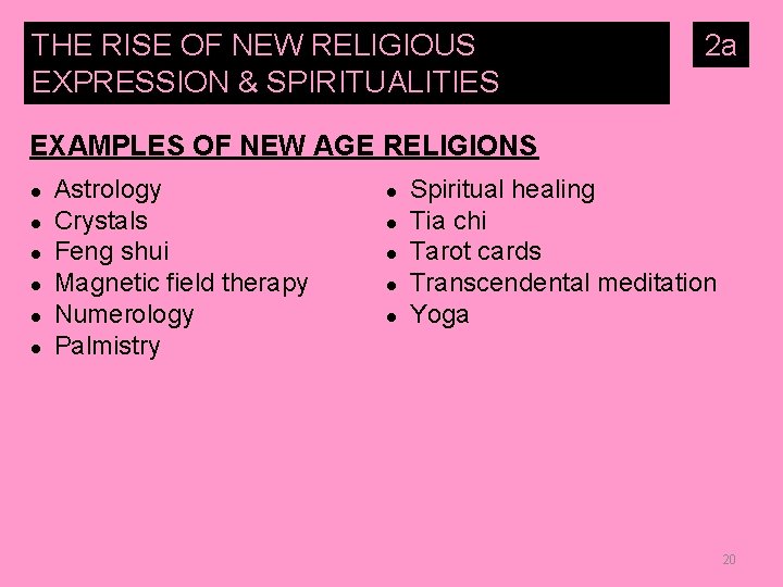 THE RISE OF NEW RELIGIOUS EXPRESSION & SPIRITUALITIES 2 a EXAMPLES OF NEW AGE
