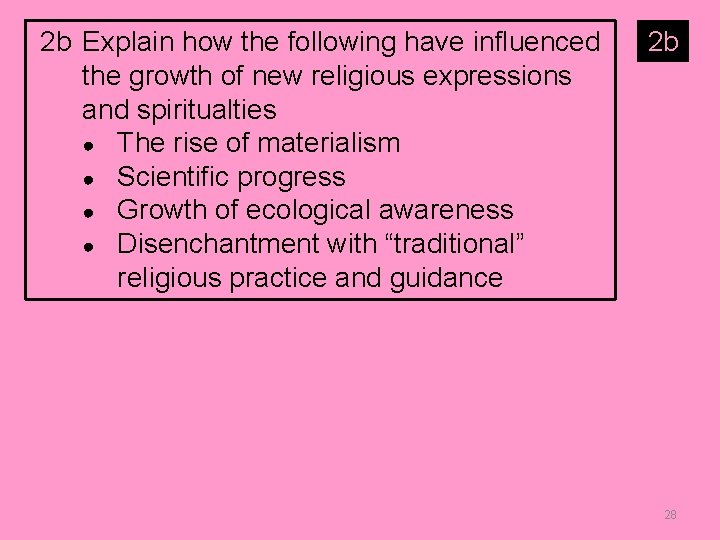 2 b Explain how the following have influenced the growth of new religious expressions