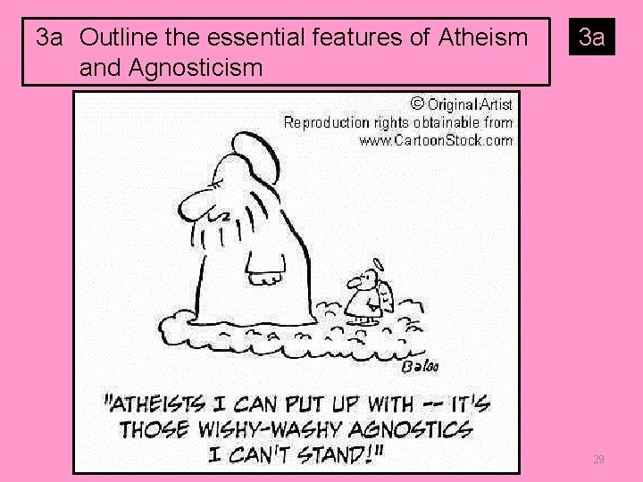 3 a Outline the essential features of Atheism and Agnosticism 3 a 29 