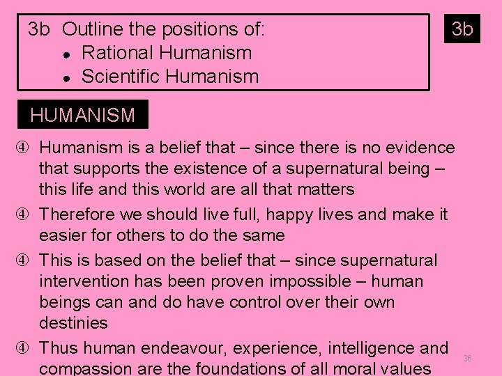 3 b Outline the positions of: ● Rational Humanism ● Scientific Humanism 3 b