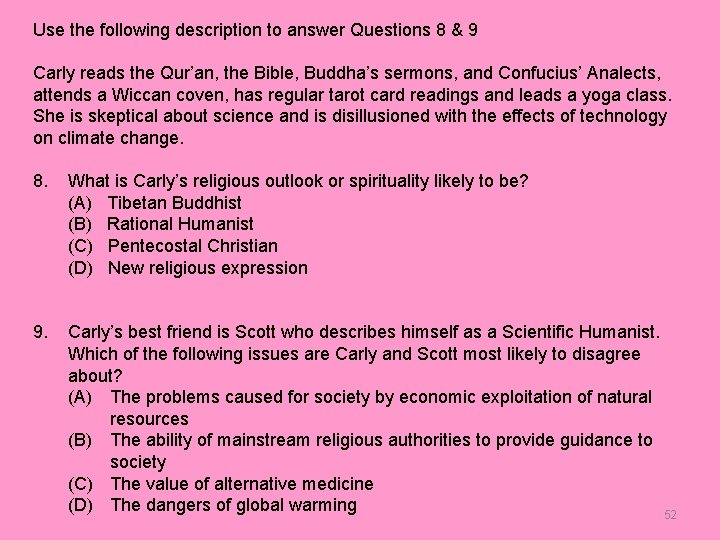 Use the following description to answer Questions 8 & 9 Carly reads the Qur’an,