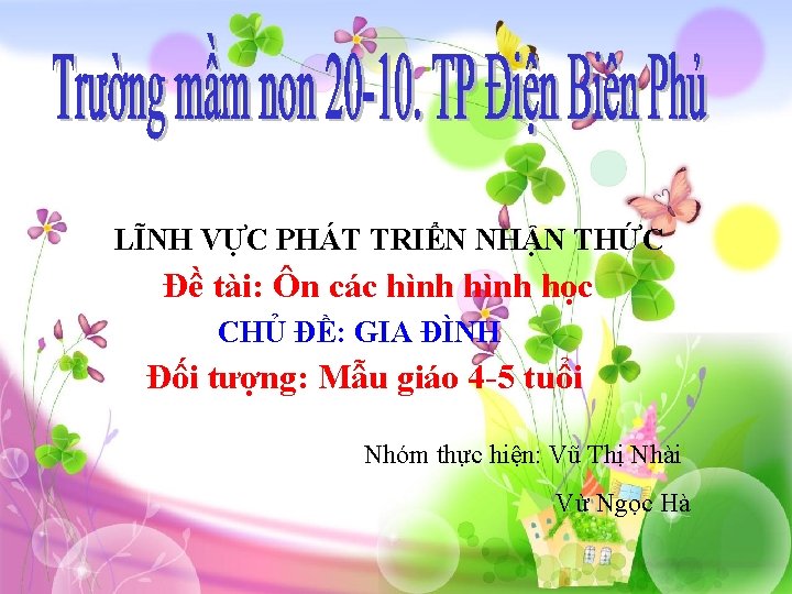 LĨNH VỰC PHÁT TRIỂN NHẬN THỨC Đề tài: Ôn các hình học CHỦ ĐỀ: