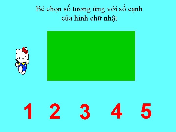 Bé chọn số tương ứng với số cạnh của hình chữ nhật 1 2
