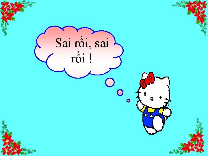 Sai rồi, sai rồi ! 