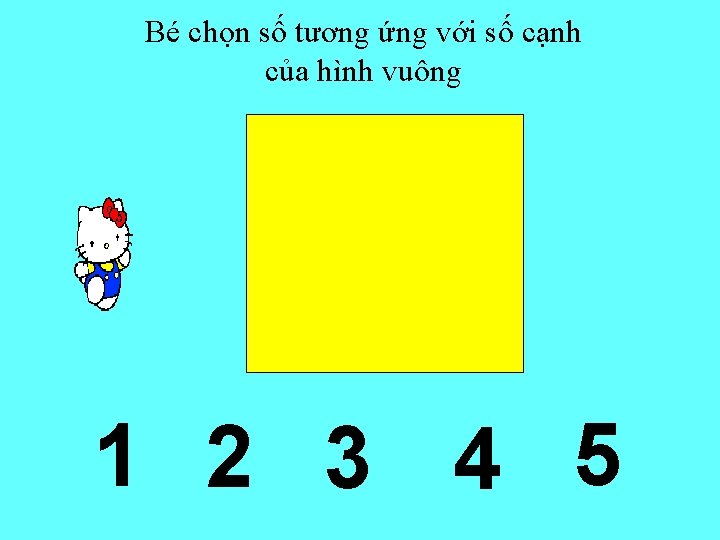 Bé chọn số tương ứng với số cạnh của hình vuông 1 2 3