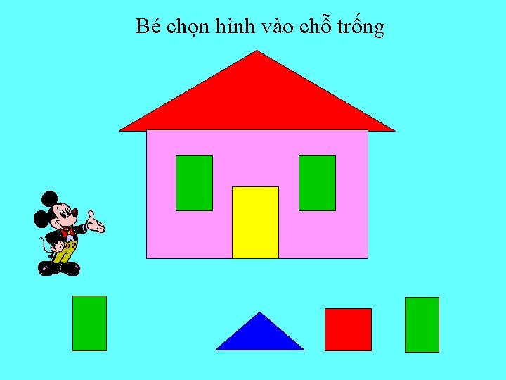 Bé chọn hình vào chỗ trống 