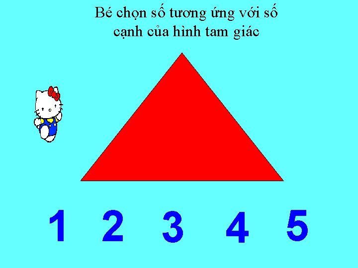 Bé chọn số tương ứng với số cạnh của hình tam giác 1 2