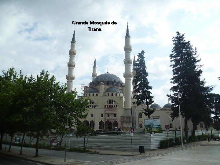 La Grande Mosquée de Tirana, également connue sous le nom de la Mosquée de