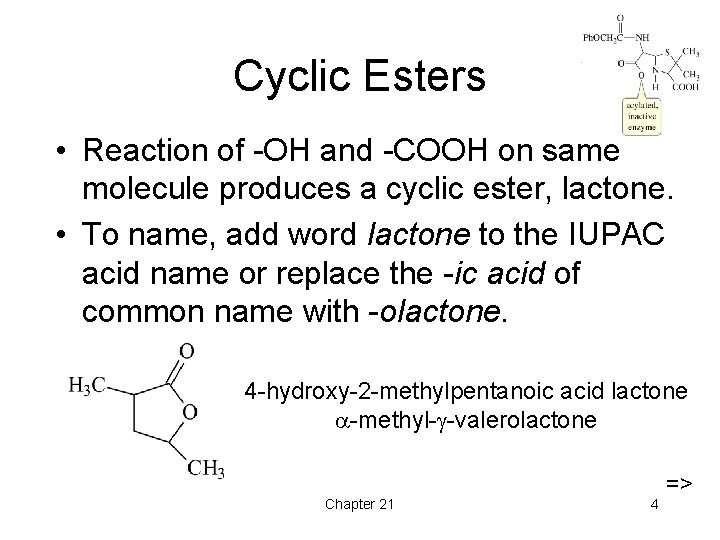 Cyclic Esters • Reaction of -OH and -COOH on same molecule produces a cyclic