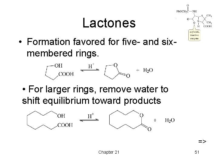 Lactones • Formation favored for five- and sixmembered rings. • For larger rings, remove