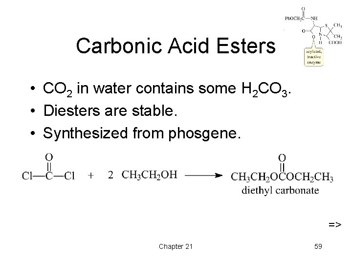 Carbonic Acid Esters • CO 2 in water contains some H 2 CO 3.