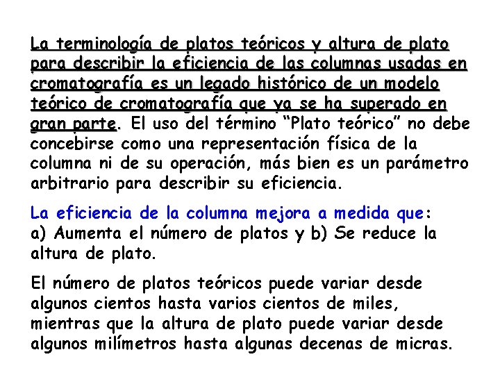 La terminología de platos teóricos y altura de plato para describir la eficiencia de