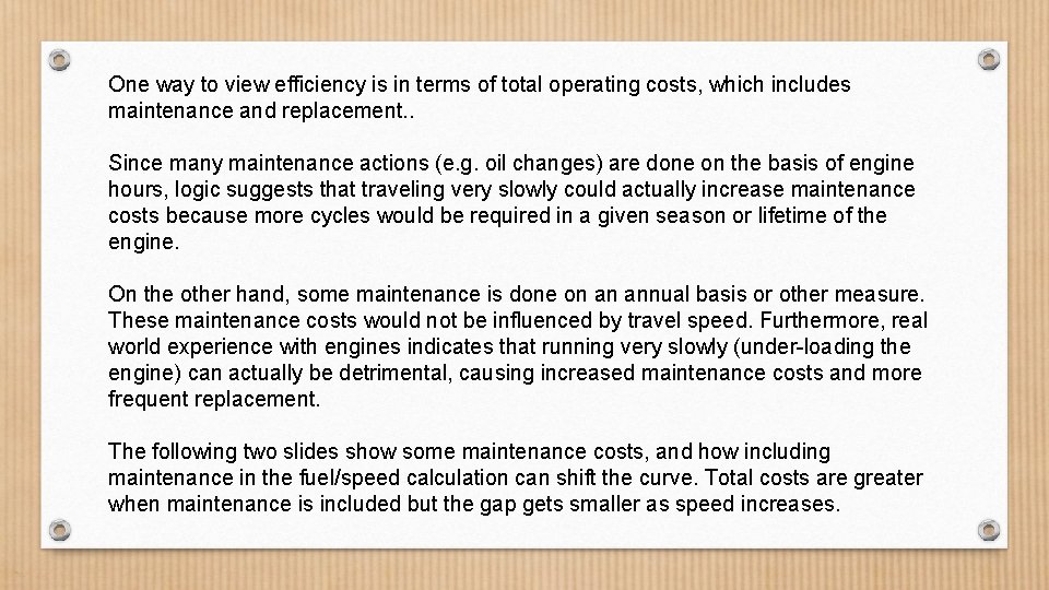 One way to view efficiency is in terms of total operating costs, which includes