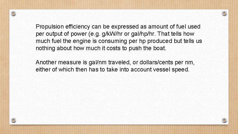 Propulsion efficiency can be expressed as amount of fuel used per output of power