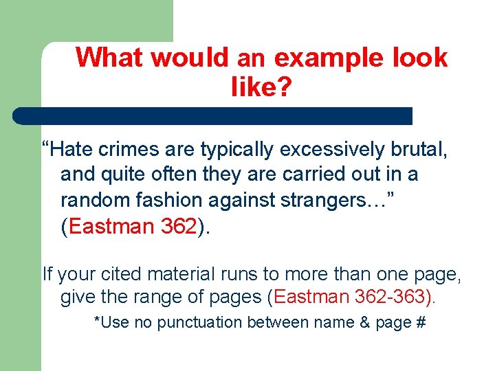 What would an example look like? “Hate crimes are typically excessively brutal, and quite