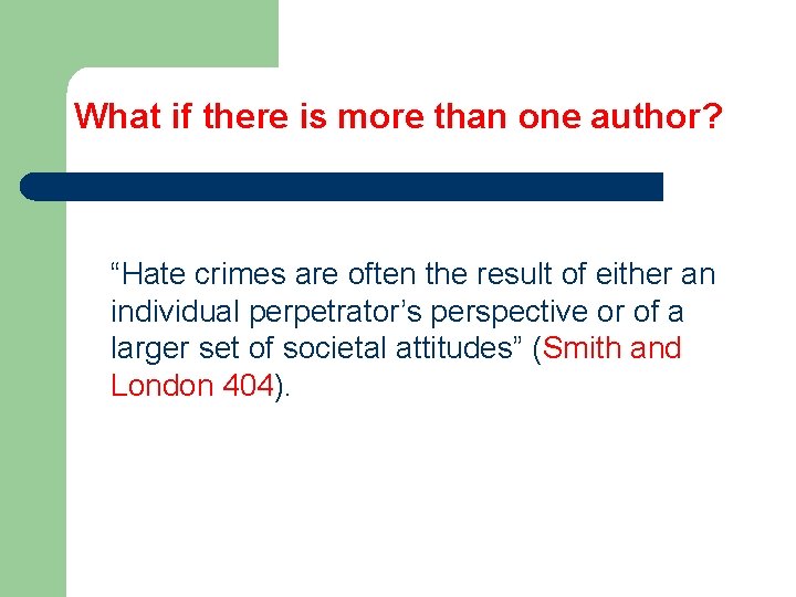 What if there is more than one author? “Hate crimes are often the result